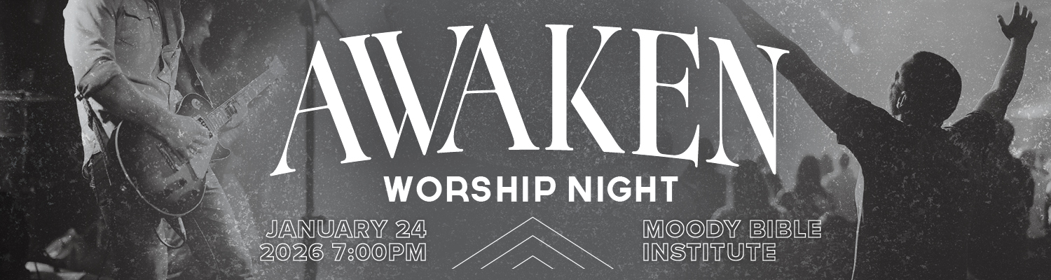 Awaken Worship Night to be held at Moody Bible Institute on January 24, 2026 at 7:00 p.m.